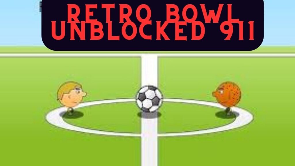 Retro Bowl Unblocked 911