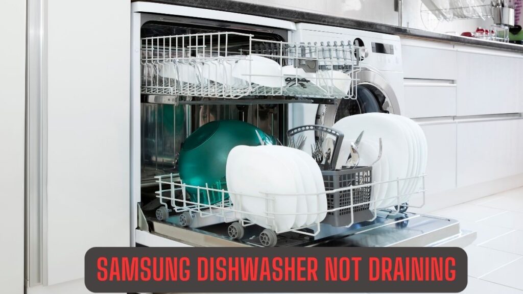 Samsung Dishwasher not Draining