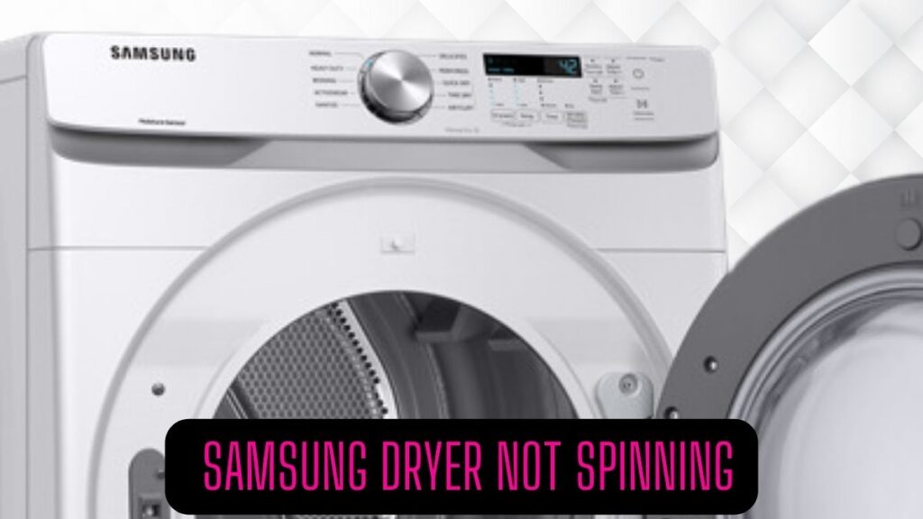 samsung dryer not spinning