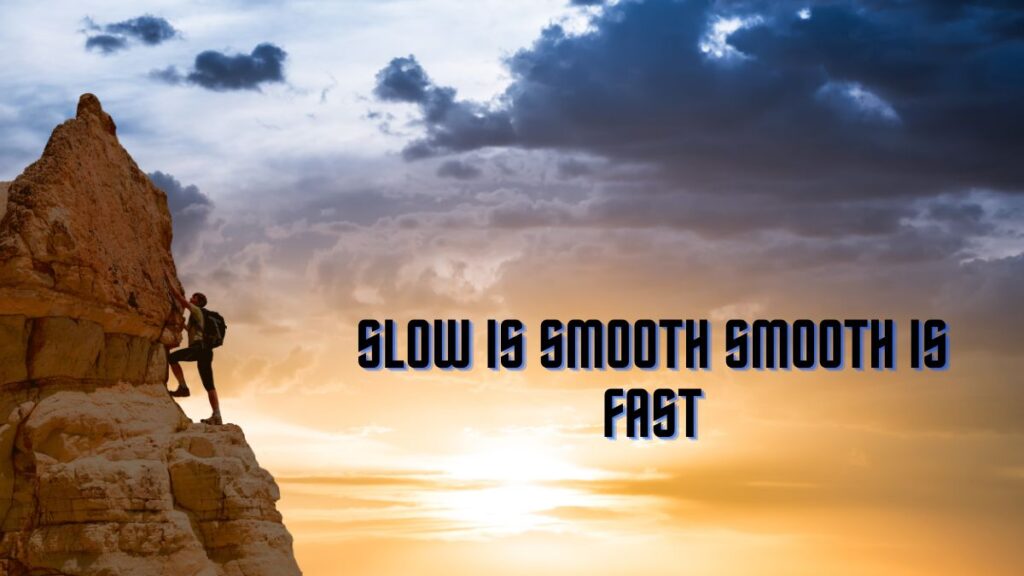 slow is smooth smooth is fast