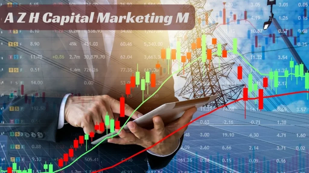 a z h capital marketing m