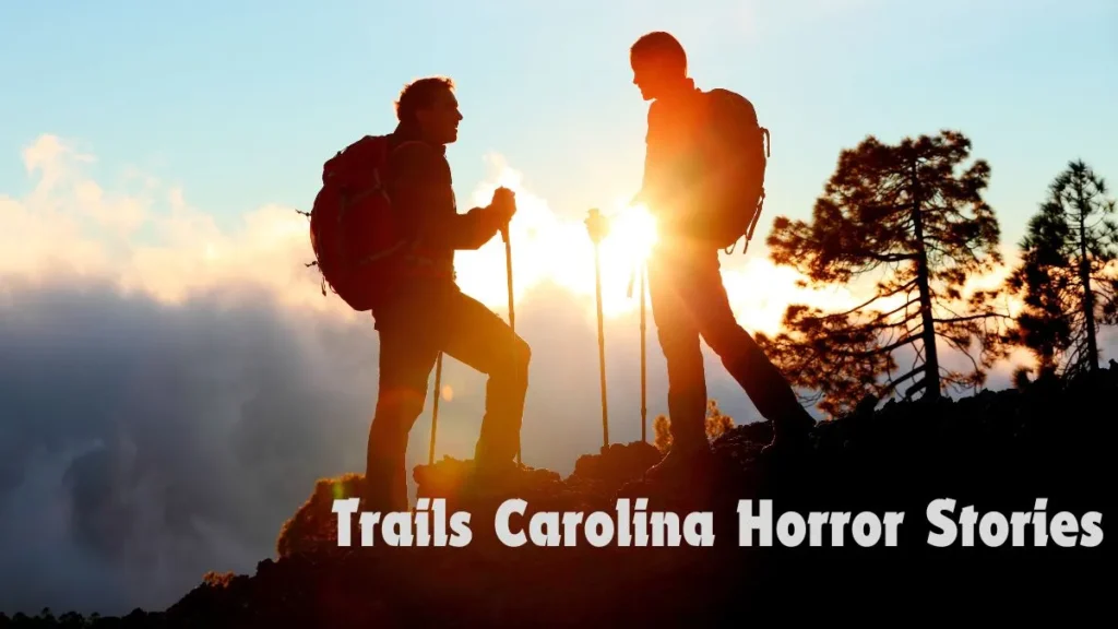 Trails Carolina Horror Stories