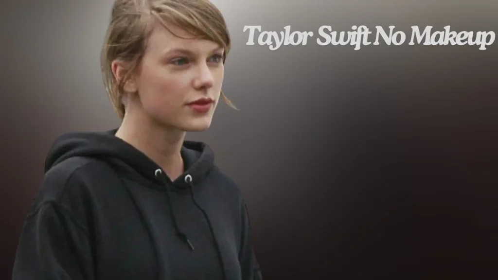 Taylor Swift No Makeup