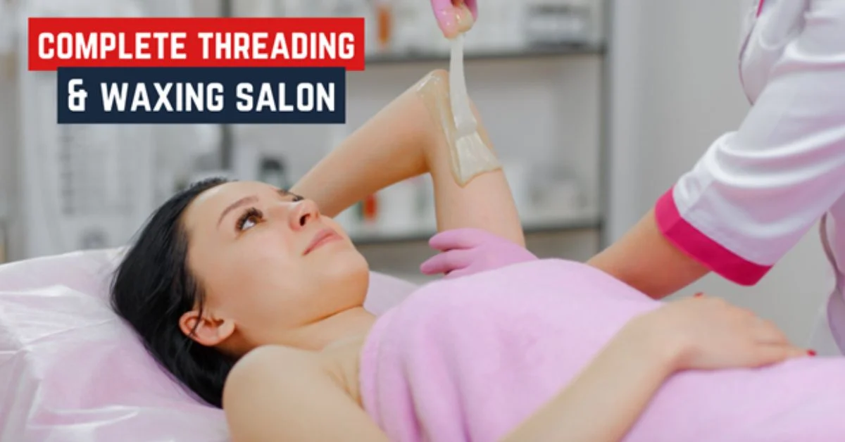 Threading and Waxing Salon