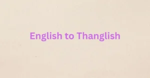 If you've searched “English to Thanglish”, you're likely seeking help converting standard English into a Tamil-English hybrid that resonates with colloquial tone, humor, identity, or relatability.