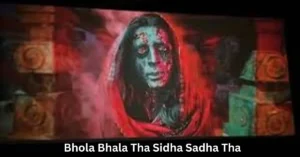 Bhola Bhala Tha Sidha Sadha Tha