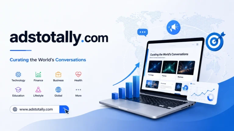 Adstotally.com What It Is, Features, Uses & Key Facts