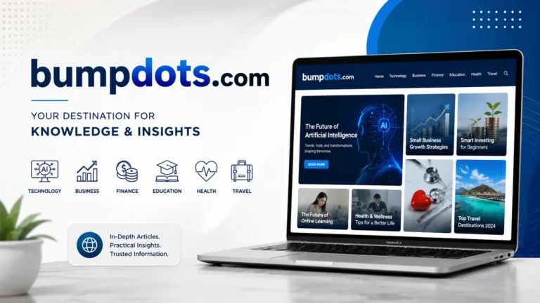 bumpdots.com What It Is, Topics, Purpose & How It Works